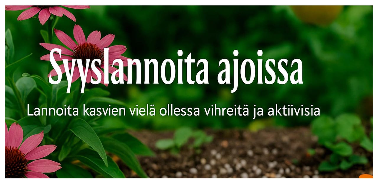 Syyslannoita ajoissa