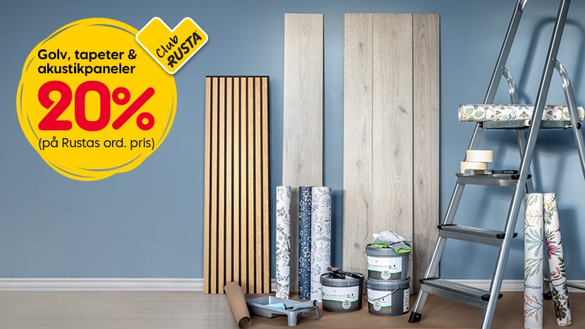 CLUB RUSTA: Alla golv, tapeter och akustikpaneler 20%.