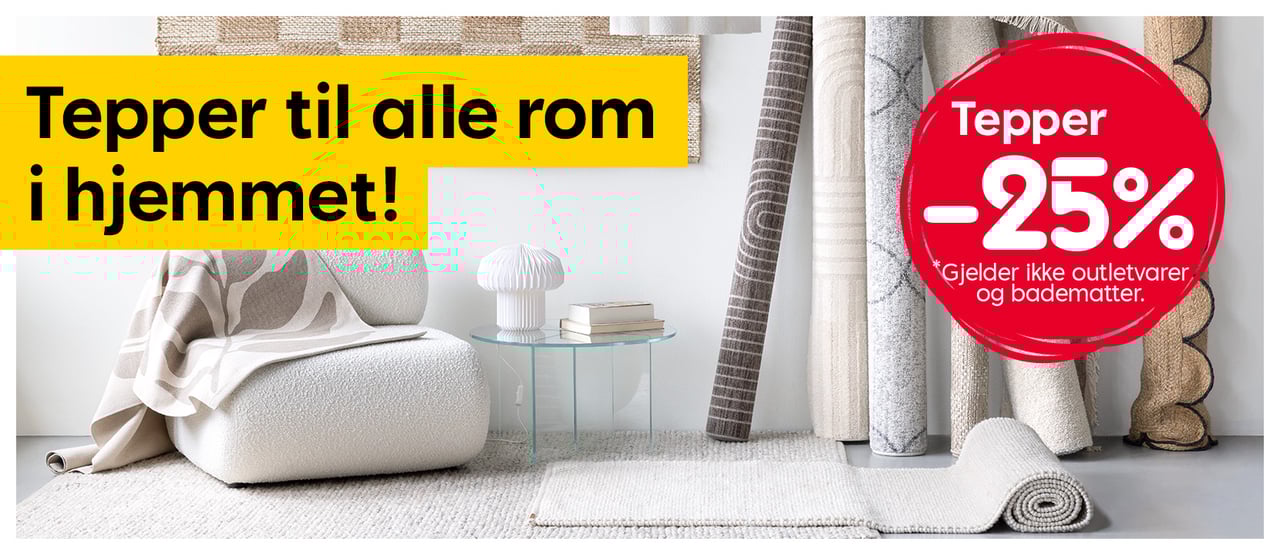 Tepper til alle rom i hjemmet! Alle tepper -25%.