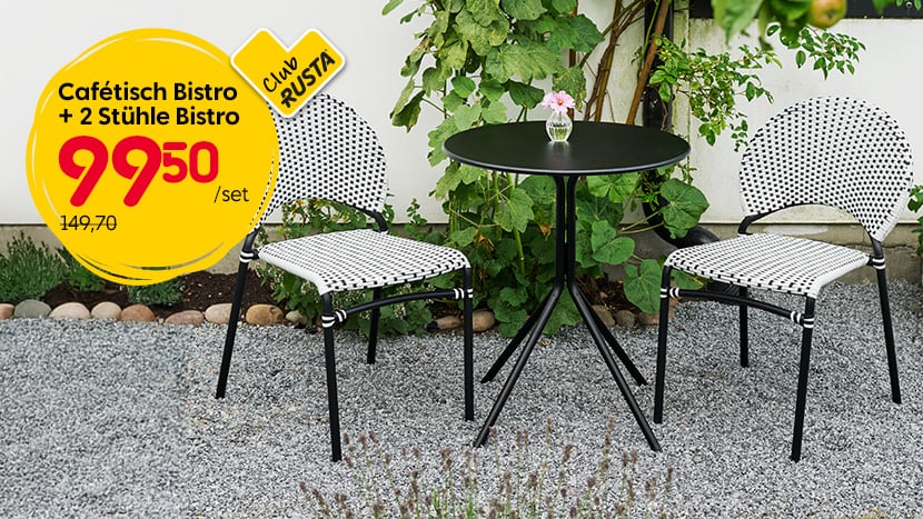 CLUB RUSTA: Cafétisch Bistro + 2 Stühle Bistro 99,50/Stck. (Normalpreis 149,70).