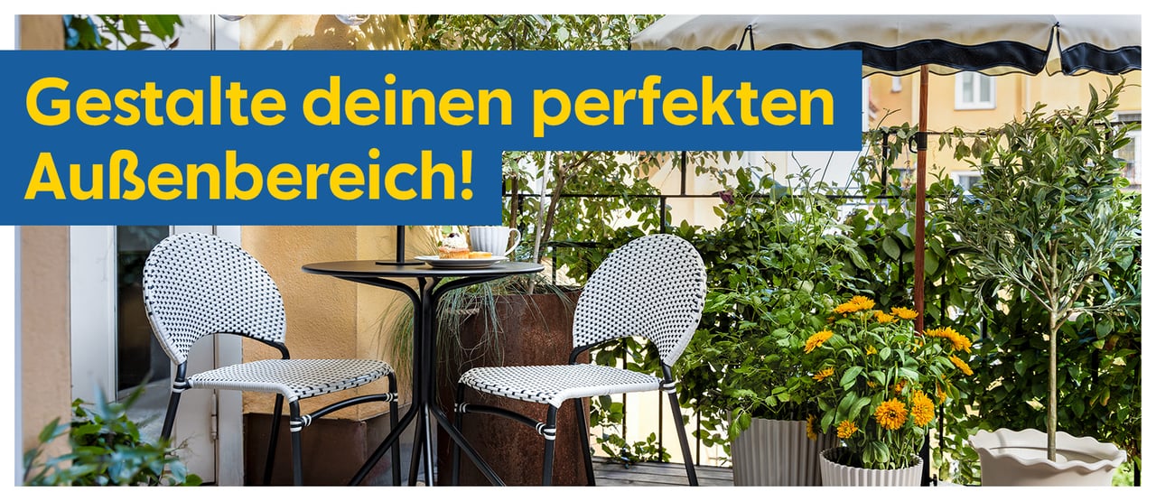 Gestalte deinen perfekten Außenbereich!