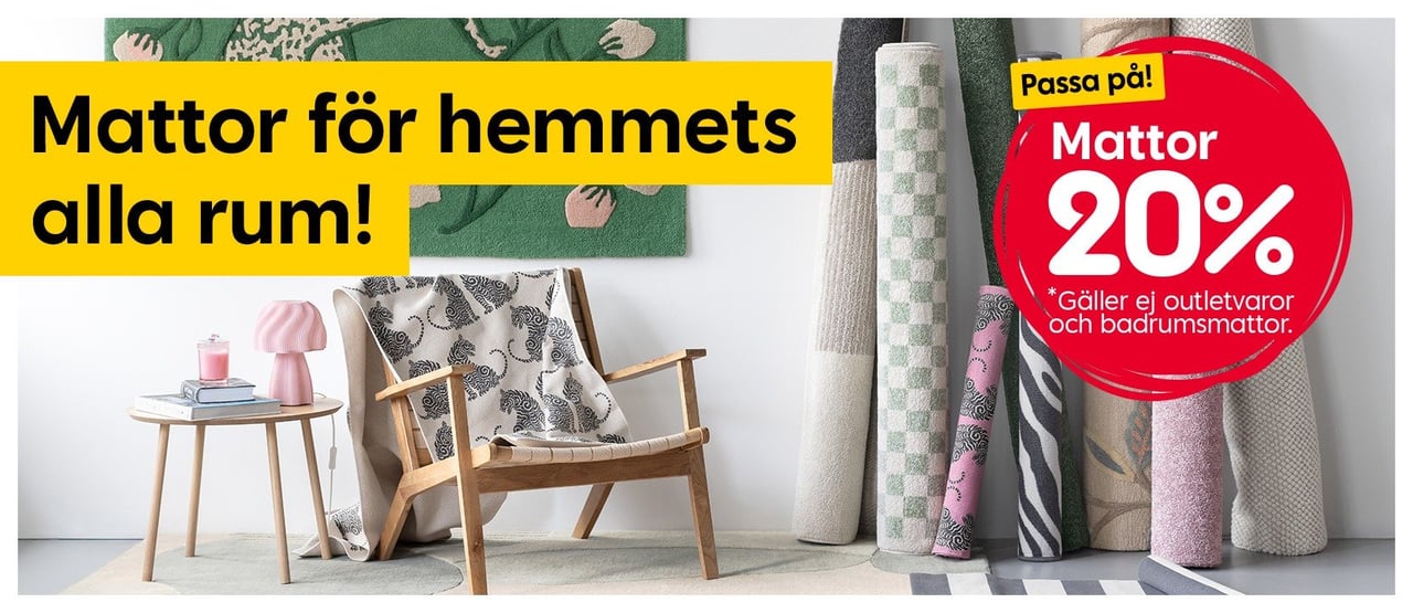Mattor för hemmets alla rum! Alla mattor 20%.