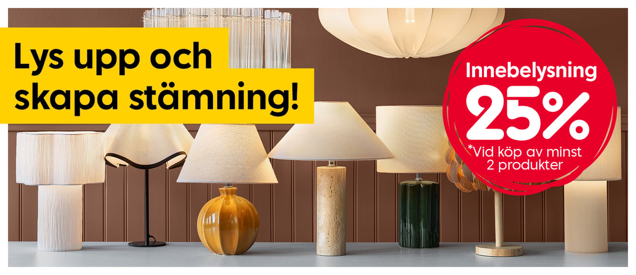 Lys upp och skapa stämning! All innebelysning 25% vid köp av minst 2 produkter.