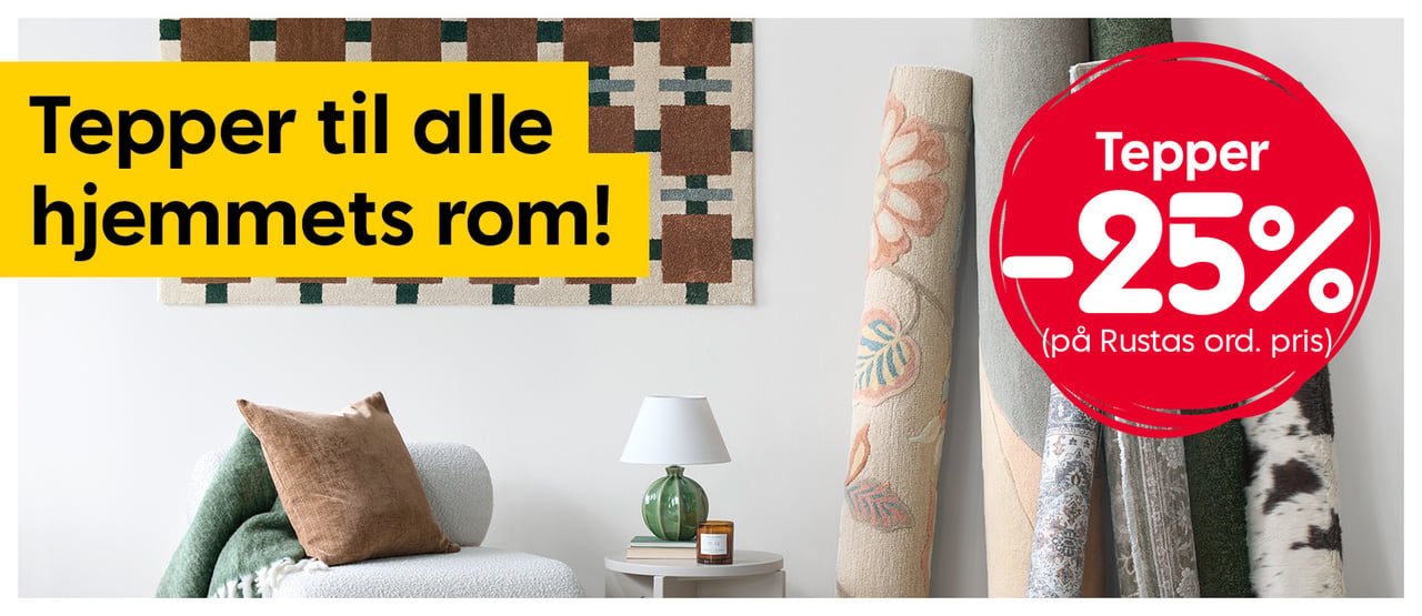 Tepper til alle rom i hjemmet! Tepper -25%.