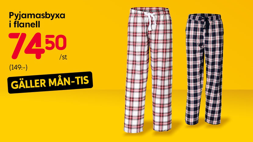 GÄLLER MÅNDAG–TISDAG: Pyjamasbyxa i flanell 74:50/st. (Ordinarie pris 149:-).